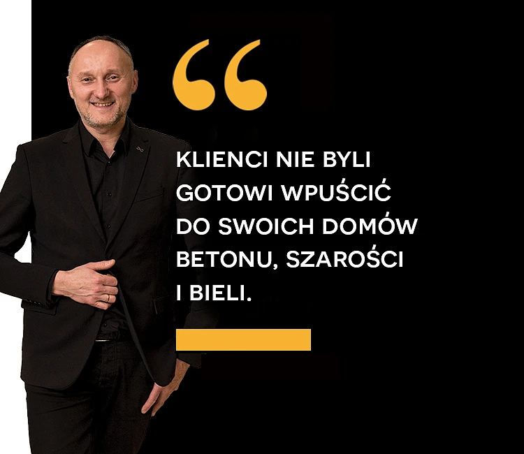 cytat-4-paragraf-wywiad-z-kazimierzem-maxfliz.jpg Wywiad z Kazimierzem Kaźnicą | Wyposażenie wnętrz MAXFLIZ